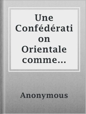 cover image of Une Confédération Orientale comme solution de la Question d'Orient (1905)